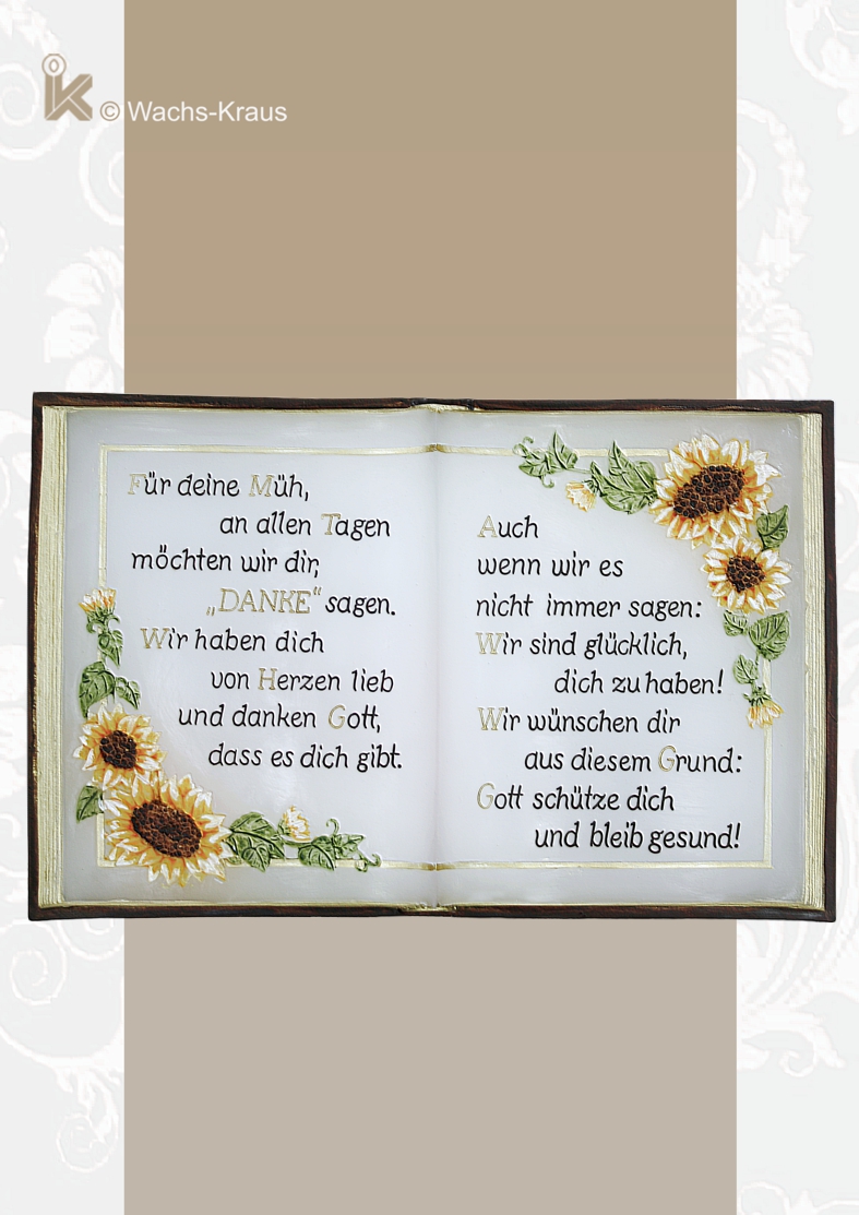Buch aus Wachs gegossen in reicher, in Handarbeit gemalter Verzierung: Text: Für deine Müh an all den Tagen, möchten wir dir Danke sagen.